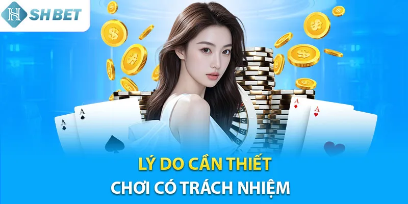 Vì sao người chơi cần tham gia chơi có trách nhiệm